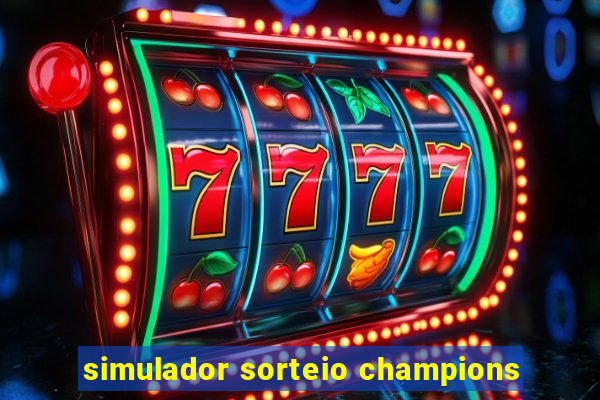 simulador sorteio champions